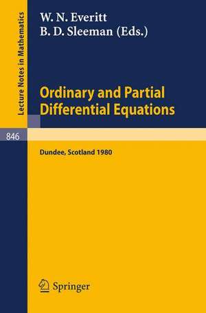 Ordinary and Partial Differential Equations: Proceedings of the Sixth Conference Held at Dundee, Scotland, March 31 - April 4, 1980 de W. N. Everitt