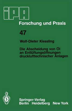 Die Abscheidung von Öl an Entlüftungsöffnungen drucklufttechnischer Anlagen de W. -D. Kiessling