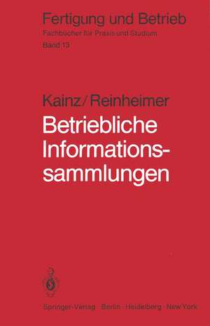 Betriebliche Informationssammlungen: Methoden und Mittel der Dokumentation, Ablage und Nutzung de R. Kainz