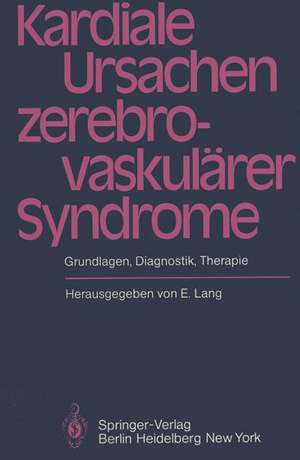 Kardiale Ursachen zerebrovaskulärer Syndrome: Grundlagen, Diagnostik, Therapie de G.S. Barolin