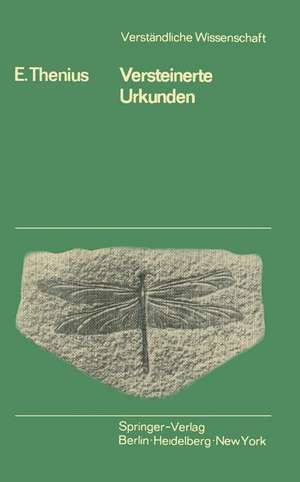 Versteinerte Urkunden: Die Paläontologie als Wissenschaft vom Leben in der Vorzeit de E. Thenius