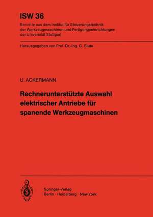 Rechnerunterstützte Auswahl elektrischer Antriebe für spanende Werkzeugmaschinen de Ulrich Ackermann