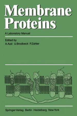 Membrane Proteins: A Laboratory Manual de A. Azzi