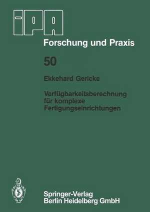 Verfügbarkeitsberechnung für komplexe Fertigungseinrichtungen de E. Gericke