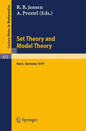 Set Theory and Model Theory: Proceedings of an Informal Symposium Held at Bonn, June 1-3, 1979 de R.B. Jensen