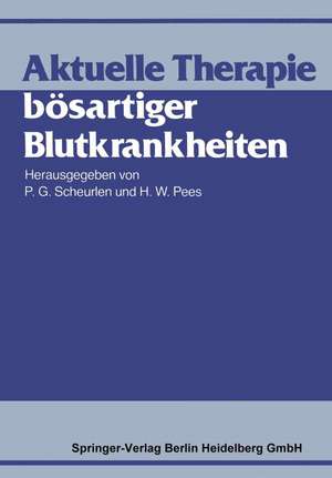 Aktuelle Therapie bösartiger Blutkrankheiten de P. G. Scheurlen