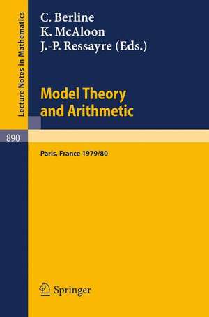 Model Theory and Arithmetic: Comptes rendus d'une action thematique programmee du C.N.R.S. sur la theorie des modeles et l'Arithmetique, Paris, France, 1979/80 de C. Berline