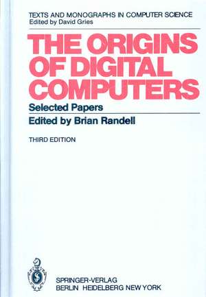 The Origins of Digital Computers: Selected Papers de B. Randell