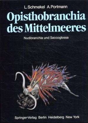 Opisthobranchia des Mittelmeeres: Nudibranchia und Saccoglossa de L. Schmekel