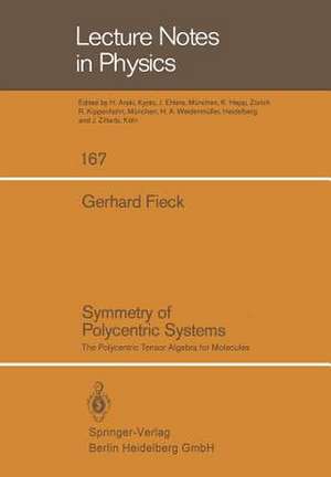 Symmetry of Polycentric Systems: The Polycentric Tensor Algebra for Molecules de G. Fieck