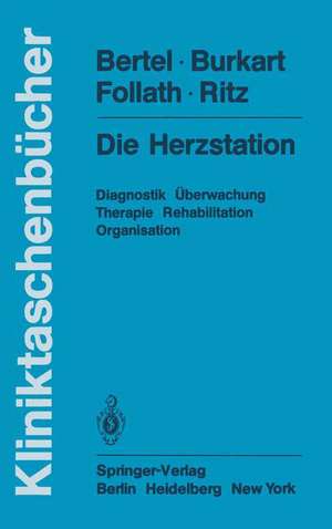 Die Herzstation: Diagnostik, Überwachung, Therapie, Rehabilitation, Organisation de O. Bertel