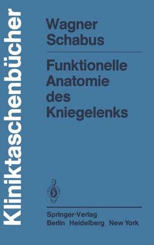 Funktionelle Anatomie des Kniegelenks de M. Wagner