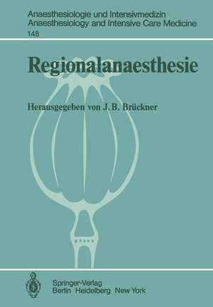 Regionalanaesthesie: Ergebnisse des Zentraleuropäischen Anaesthesiekongresses 1981 Berlin Band 1 de J. B. Brückner