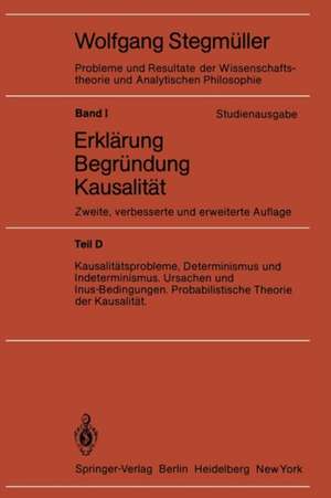 Kausalitätsprobleme, Determinismus und Indeterminismus Ursachen und Inus-Bedingungen Probabilistische Theorie und Kausalität de Wolfgang Stegmüller