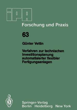 Verfahren zur technischen Investitionsplanung automatisierter flexibler Fertigungsanlagen de G. Vettin