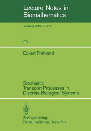 Stochastic Transport Processes in Discrete Biological Systems de Eckart Frehland