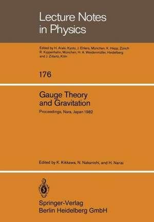 Gauge Theory and Gravitation: Proceedings of the International Symposium on Gauge Theory and Gravitation (g & G) Held at Tezukayama University Nara, Japan, August 20–24, 1982 de K. Kikkawa