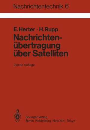 Nachrichtenübertragung über Satelliten: Grundlagen und Systeme, Erdefunkstellen und Satelliten de E. Herter