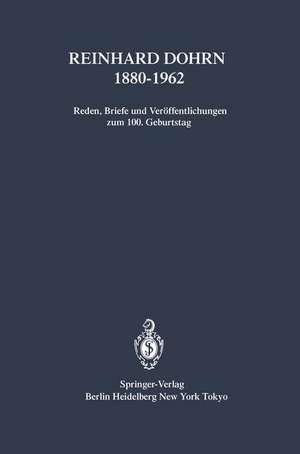 Reinhard Dohrn 1880–1962: Reden, Briefe und Veröffentlichungen zum 100. Geburtstag de Christiane Groeben