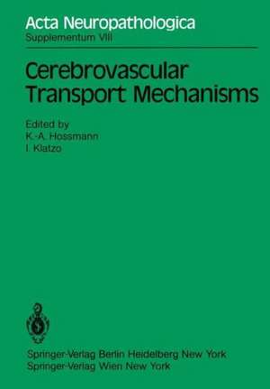 Cerebrovascular Transport Mechanisms: International Congress of Neuropathology, Vienna, September 5–10, 1982 de K.-A. Hossmann