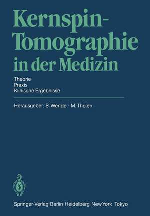 Kernspin-Tomographie in der Medizin: Theorie · Praxis · Klinische Ergebnisse de S. Wende