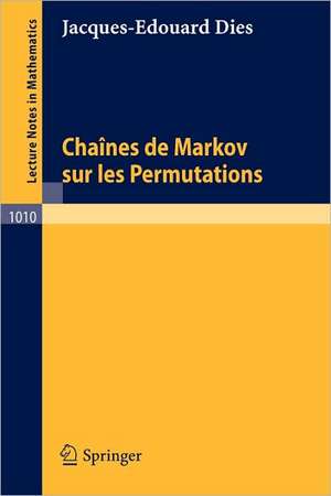 Chaines de Markov sur les Permutations de J.-E. Dies