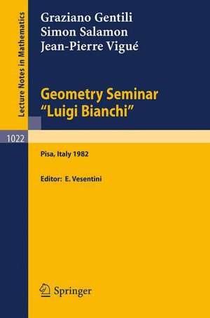 Geometry Seminar "Luigi Bianchi": Lectures Given at the Scuola Normale Superiore, 1982 de G. Gentili