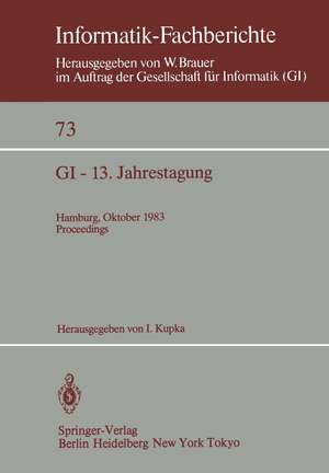 GI — 13. Jahrestagung: Hamburg, 3.–7. Oktober 1983 Proceedings de I. Kupka