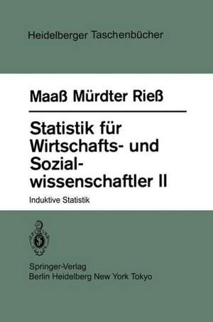 Statistik für Wirtschafts- und Sozialwissenschaftler II: Induktive Statistik de S. Maass