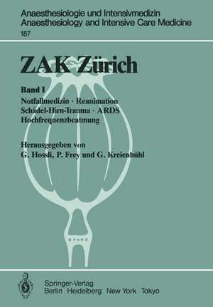 ZAK Zürich: Band I: Notfallmedizin · Reanimation Schädel-Hirn-Trauma · ARDS Hochfrequenzbeatmung de Georg Hossli