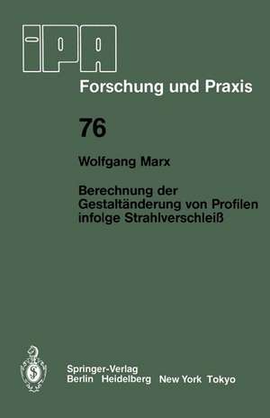 Berechnung der Gestaltänderung von Profilen infolge Strahlverschleiß de W. Marx