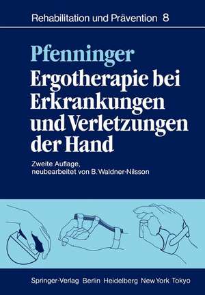 Ergotherapie bei Erkrankungen und Verletzungen der Hand: Leitfaden für Ergotherapeuten de B. Waldner-Nilsson