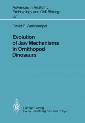 Evolution of Jaw Mechanisms in Ornithopod Dinosaurs de David B. Weishampel