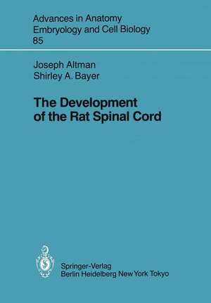 The Development of the Rat Spinal Cord de Joseph Altman