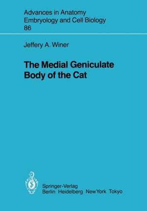 The Medial Geniculate Body of the Cat de J. A. Winer