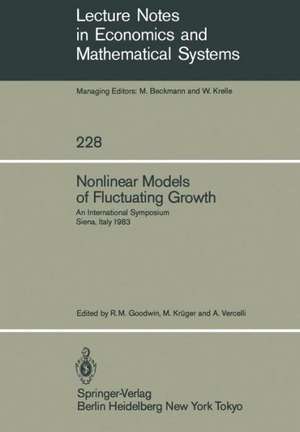 Nonlinear Models of Fluctuating Growth: An International Symposium Siena, Italy, March 24–27, 1983 de R.M. Goodwin