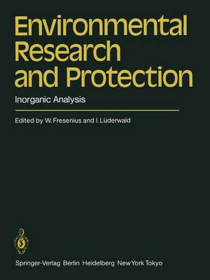 Environmental Research and Protection: Inorganic Analysis de W. Fresenius