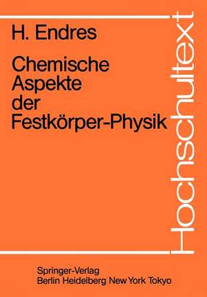 Chemische Aspekte der Festkörper-Physik de H. Endres