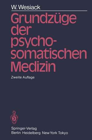 Grundzüge der Psychosomatischen Medizin de W. Wesiack