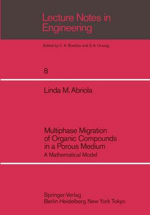 Multiphase Migration of Organic Compounds in a Porous Medium: A Mathematical Model de Linda M. Abriola