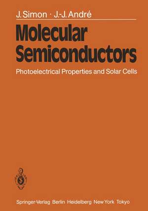 Molecular Semiconductors: Photoelectrical Properties and Solar Cells de J. Simon