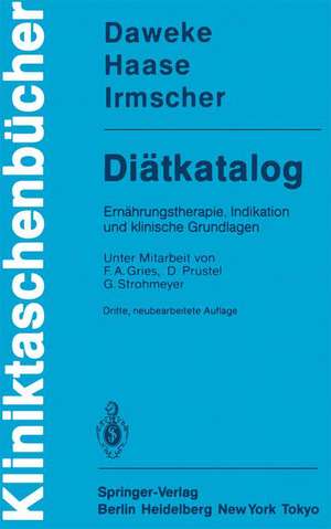 Diätkatalog: Ernährungstherapie, Indikation und klinische Grundlagen de H. Daweke