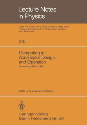 Computing in Accelerator Design and Operation: Proceedings of the Europhysics Conference Held at the Hahn-Meitner-Institut für Kernforschung Berlin GmbH Berlin, Germany, September 20–23, 1983 de W. Busse