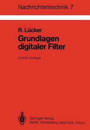 Grundlagen digitaler Filter: Einführung in die Theorie linearer zeitdiskreter Systeme und Netzwerke de R. Lücker