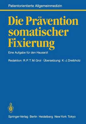 Die Prävention somatischer Fixierung: Eine Aufgabe für den Hausarzt de J.T.M. van Eijk