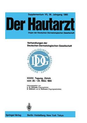 Verhandlungen der Deutschen Dermatologischen Gesellschaft: XXXIV. Tagung gehalten in Zürich vom 20.–24. März 1985 de U. W. Schnyder