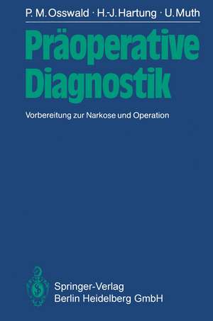 Präoperative Diagnostik: Vorbereitung zur Narkose und Operation de P. -M Osswald