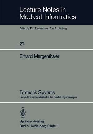 Textbank Systems: Computer Science Applied in the Field of Psychoanalysis de Erhard Mergenthaler