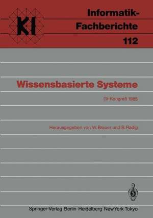 Wissensbasierte Systeme: GI-Kongreß, München, 28./29. Oktober 1985 de W. Brauer