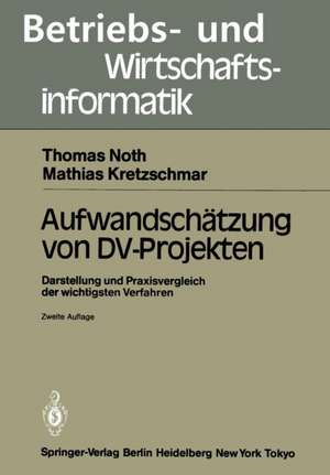 Aufwandschätzung von DV-Projekten: Darstellung und Praxisvergleich der wichtigsten Verfahren de Thomas Noth